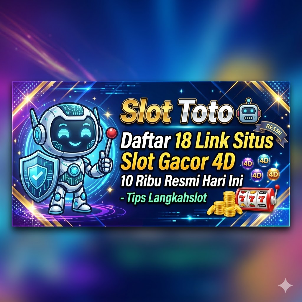 Slot Toto 🤖 Daftar 18 Link Situs Slot Gacor 4D 10 Ribu Resmi Hari Ini - Tips Langkahslot